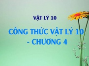 Công thức Vật lý 10 chương 4 - Lý thuyết Vật lý 10